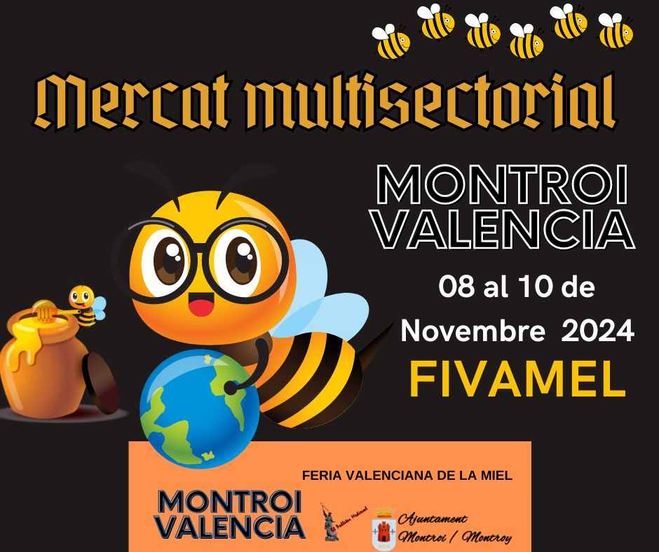 Mercado multisectorial de la miel en Montroi , Valencia 08 al 10 de Noviembre 2024